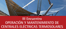 III Encuentro Operacón y Mantenimiento de Centrales Eléctricas Termosolares